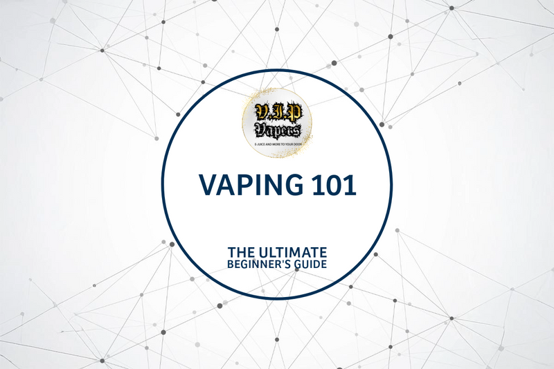 Vaping 101: The Ultimate Beginner's Guide